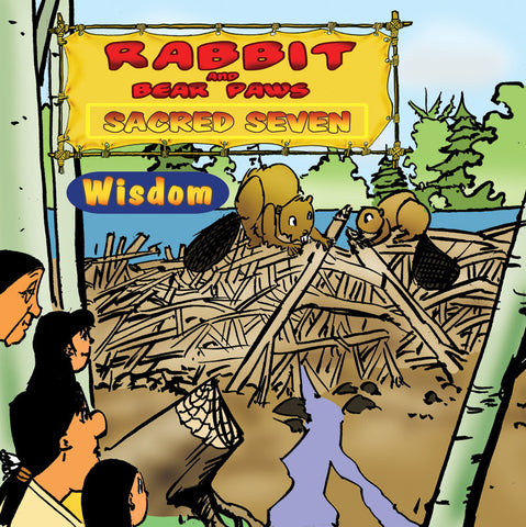 Rabbit and Bear Paws: Sacred Seven - Wisdom